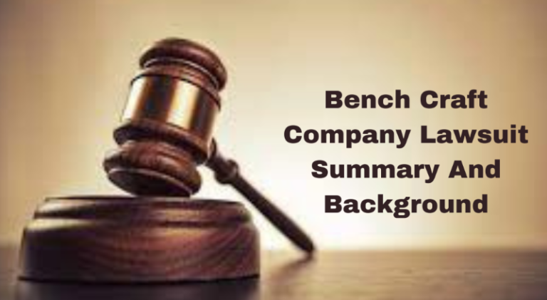 Bench Craft Company Lawsuit Summary And Background