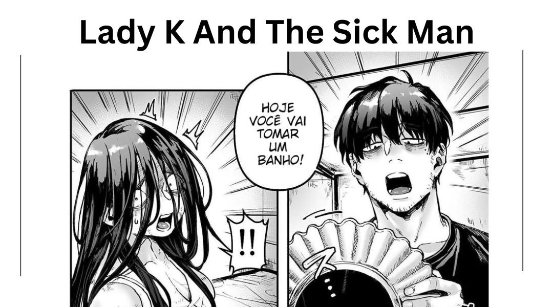 Lady K And The Sick Man An Unforgettable Story Of Obsession