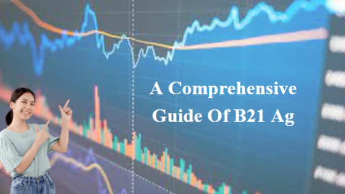 A Comprehensive Guide To B21 Ag