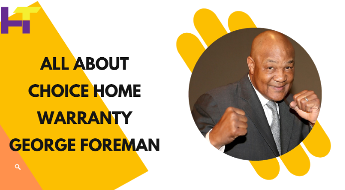 All About Choice Home Warranty George Foreman