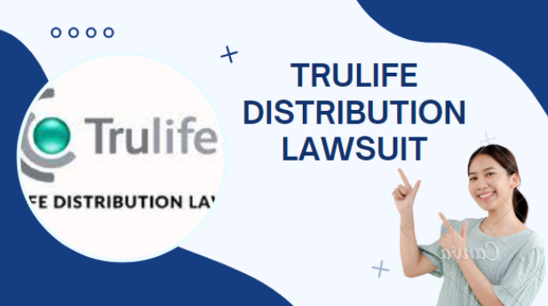 Everything about the Trulife Distribution Lawsuit
