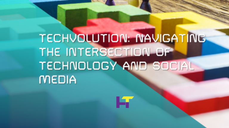 Techvolution: Navigating the Intersection of Technology and Social Media